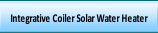 Integrative Coiler Solar Water Heater.